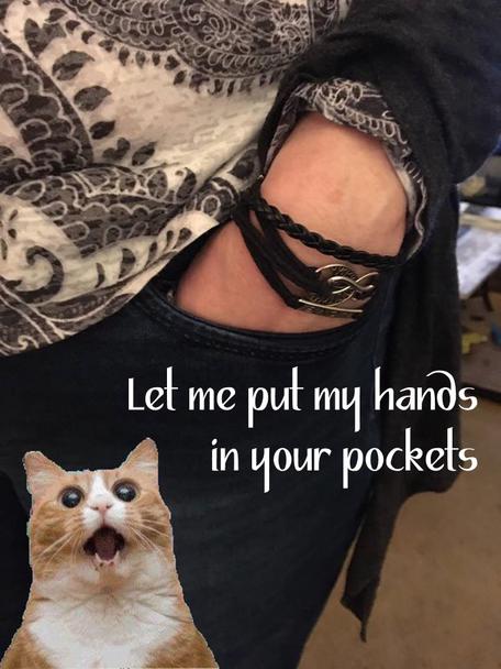 Let me put my hands in your pockets.